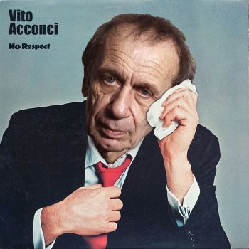 Vito Acconci: No Respect (from Albums by Conceptual Artists); 2015; digital offset print, 12⅜ in. x 12⅜ in. Gary Cannone