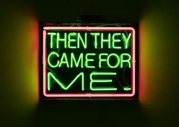 Then They Came For Me; 2016; neon; 20.5 in. x 26 in. Patrick Martinez